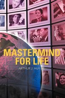 Mastermind For Life Arthur J. Huy Sr. Taschenbuch Kartoniert / Broschiert 2012