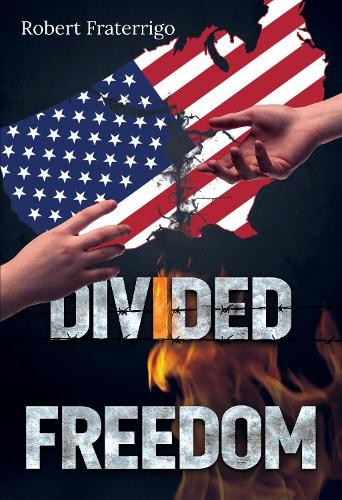 Divided Freedom by Robert Fraterrigo - 9781804396711