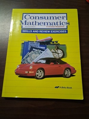 Consumer Mathematics. Second Edition. A Beka Book. Skills And Review Exercises