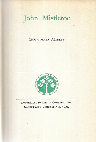John Mistletoe. by Christopher Morley. N.Y. 1931 first edition. in Rare Dustjack - Picture 2 of 2