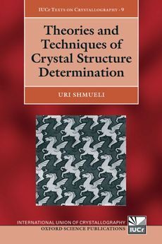 NEW Theories and Techniques of Crystal Structure Determination by Uri Shmueli Ha