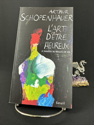 L'art d'être heureux: À travers 50 régles de vie, Arthur Schopenhauer 2001