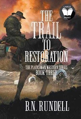 The Trail to Restoration: A Classic - Hardcover, by Rundell B N - Very Good u