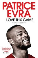 Patrice Evra - I Love This Game The Autobiography - Paperback - G245Z