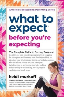 What to Expect Before You're Expecting: The Complete Guide to Gett - VERY GOOD