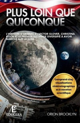 Plus loin que quiconque: L'histoire d'Artemis II: Victor Glover, Christina Koch 
