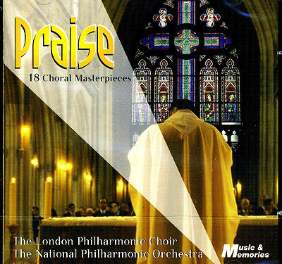 Praise ~ 18 Choral Masterpieces NEW CD Abide With Me, Jerusalem, The Holy City *