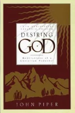 Desiring God: Meditations of a Christian Hedonist - Paperback - VERY GOOD