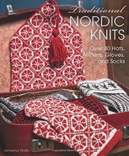 Traditional Nordic Knitting : Over 40 Hats, Mittens, Gloves and S