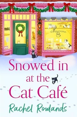 Eingeschneit im Katzencafe: Eine schnurrend gemütliche Romanze für... - Rowlands, Rachel