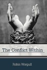 The Conflict Within by Robin Worgull (Hardback, 2012)