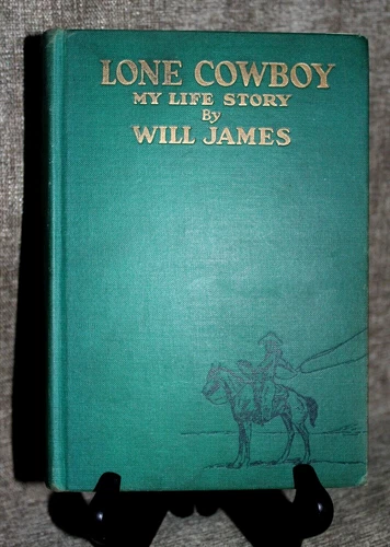 LONE COWBOY - My Story By Will James - 1930, 1st Edition, Illustrated