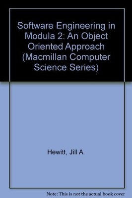 Software Engineering in Modula 2: An Object Oriented Approach (M