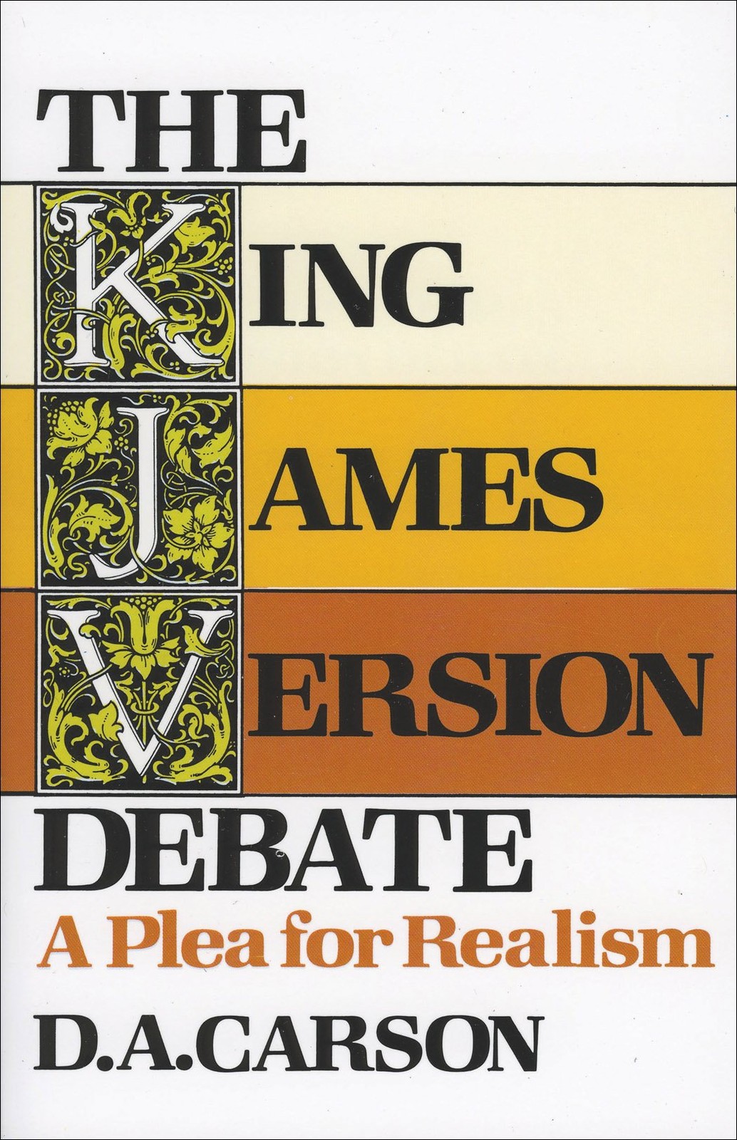 The King James Version Debate – A Plea for Realism by D. A. Carson NEW - Image 3