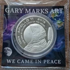 2019  We Came In Peace  1 OZ SILVER ART MEDAL ROUND GARY MARKS HEIDI WASTWEET