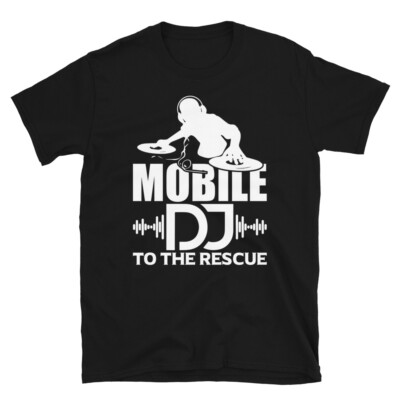 Mobile DJ to the Rescue Short-Sleeve Unisex T-Shirt 2020