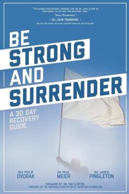 Be Strong and Surrender: A 30 Day Recovery Guide by MD Meier, Paul: New