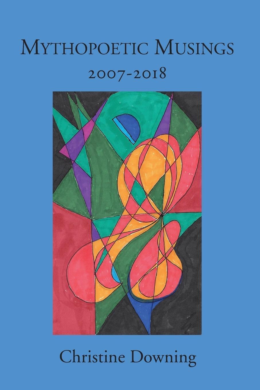 Thumbnail - Mythopoetic Musings 2007-2018 Christine Downing Taschenbuch Paperback
