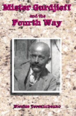 Mister Gurdjieff and the Fourth Way by Nicolas Tereshchenko