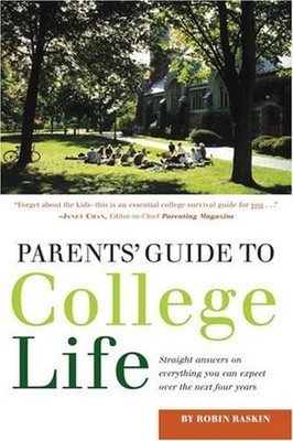 Parents' Guide to College Life : 181 Straight Answers on Everythi