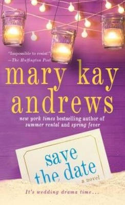 Save the Date: A Novel - Mass Market Paperback By Andrews, Mary Kay - VERY GOOD
