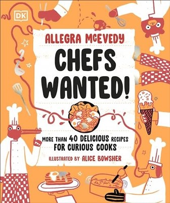 Allegra McEvedy - Chefs Wanted   More Than 40 Delicious Recipes for Cu - J245z
