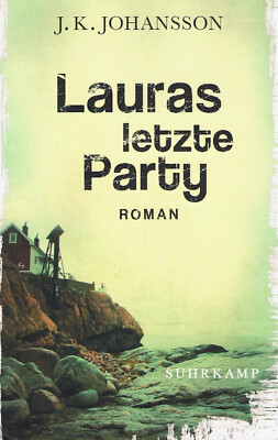 Lauras letzte Party / J. K. Johansson, Thriller-Roman