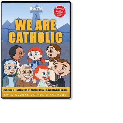 WE ARE CATHOLIC *SALVATION BY MEANS OF FAITH* ANIMATED ENGLISH & SPANISH  DVD