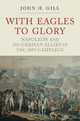 Gill, John H With Eagles to Glory (Paperback)
