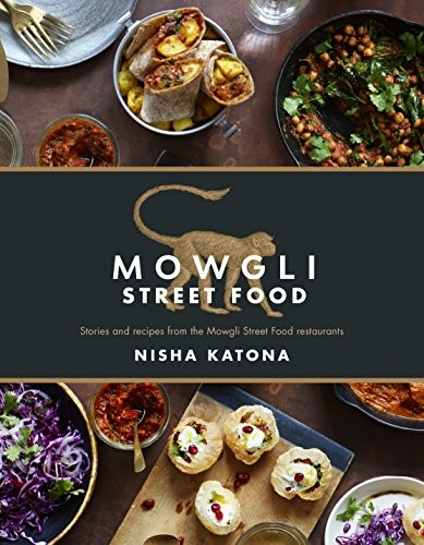 Mowgli Street Food: Stories and recipes from the Mowgli Street F