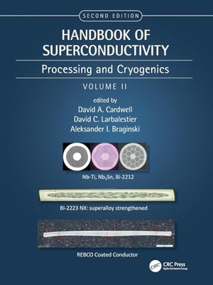 Handbook of Superconductivity : Processing and Cryogeni -  NEW David C. Larbal 2