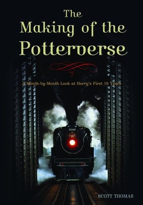 The Making of the Potterverse: A Month-By-Month Look at Harry's First 10 Yea...