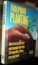 Foolproof Planting: How to Successfully Start and Propagate More Than 250 - GOOD