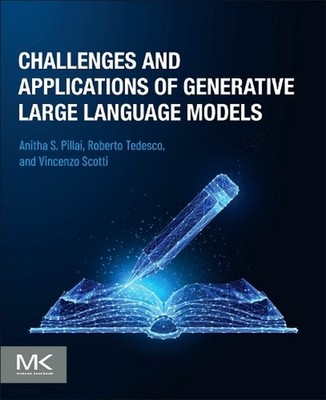 Challenges and Applications of Generative Large Language Models by Anitha S. Pil