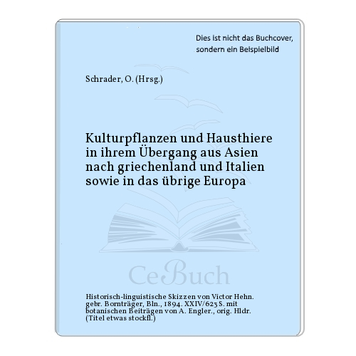 Schrader, O. (Hrsg.): Kulturpflanzen und Hausthiere in ihrem Übergang aus ... - Bild 1 von 1