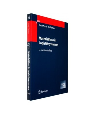 Materialfluss in Logistiksystemen, Dieter Arnold, Kai Furmans