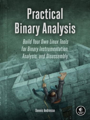 Practical Binary Analysis: Build Your Own Linux Tools f - Paperback / softback N