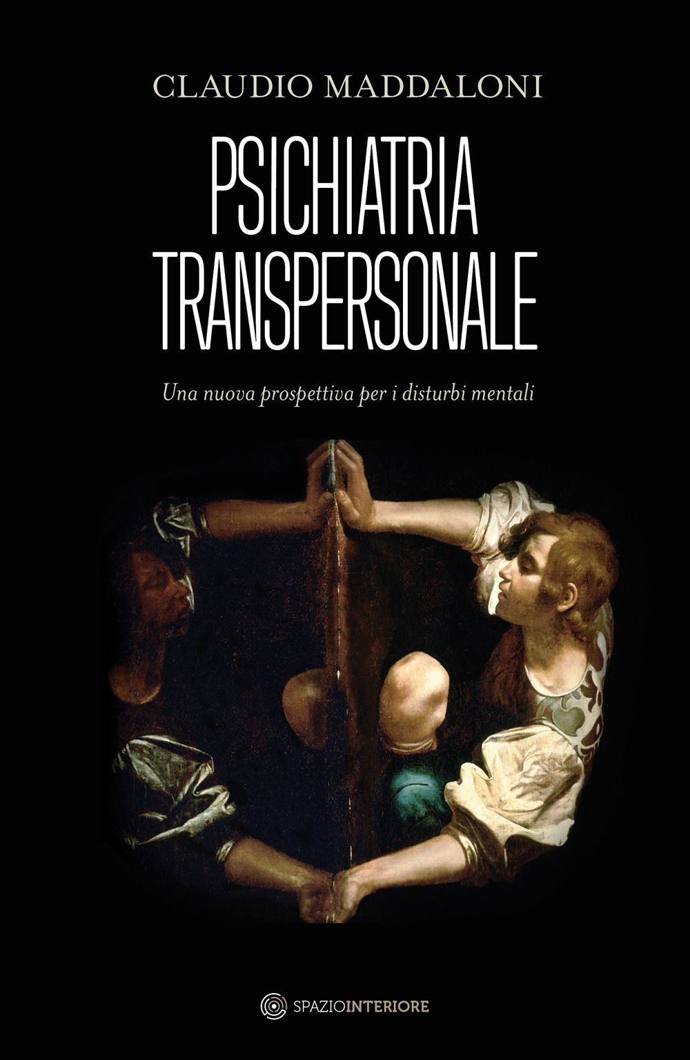 Libri Claudio Maddaloni - Psichiatria Transpersonale. Una Nuova Prospettiva Per