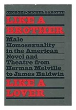 Like a Brother, Like a Lover : Male Homosexuality in the American