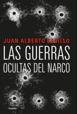 Las Guerras Ocultas Del Narco / the Drug Lord's Hidden Wars by Juan Alberto ...