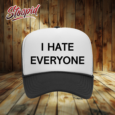 I Hate Everyone Trucker Hat Funny novelty adult hat