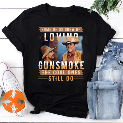 Some of Us Grew up Loving Gunsmoke the Cool Ones Still Do Vintage T-shirt AC2602