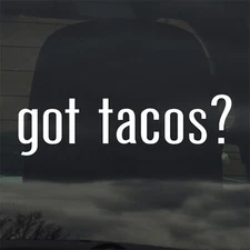 Got Tacos? Custom Vinyl Sticker Decal Mexican Food Truck Restaurant 