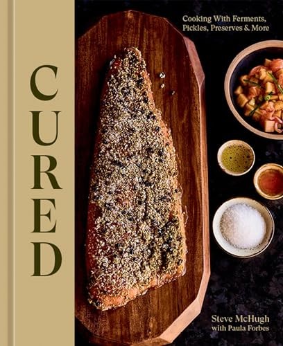 Cured: Cooking With Ferments, Pickles, Preserve, McHugh, McHugh, Paula-Forbe^*