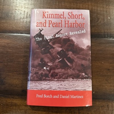 SIGNED Kimmel, Short & Pearl Harbour: The Final Report Revealed by Borch