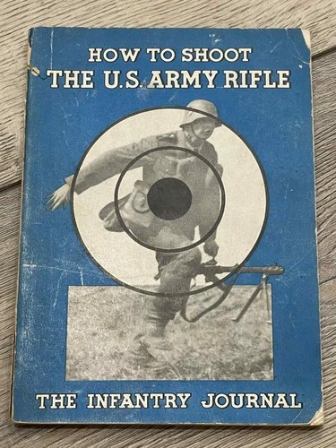 WW2 WWII 1943 Military Infantry Journal How to Shoot the US Army Rifle Book