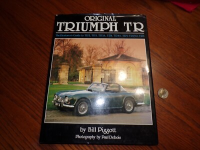 ORIGINAL TRIUMPH TR,Restorer's Guide TR2-TR6 Piggott, Bill 1991 First Edition