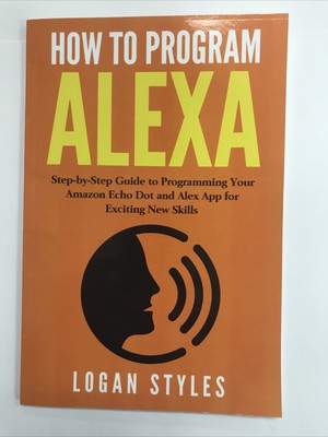 How to Program Alexa  Step-by-Step Guide to Programming Your Amazon Echo Dot/App