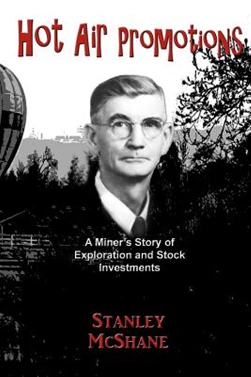 Hot Air Promotions : A Sucker’s Story Of Mining, Oil, And Stock Investments, ...