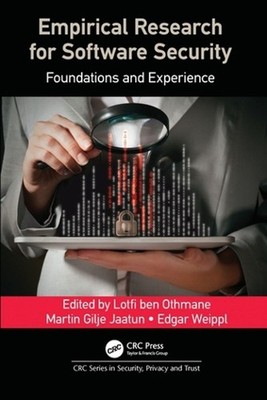 Empirical Research for Software Security: Foundations and Experience by Martin G